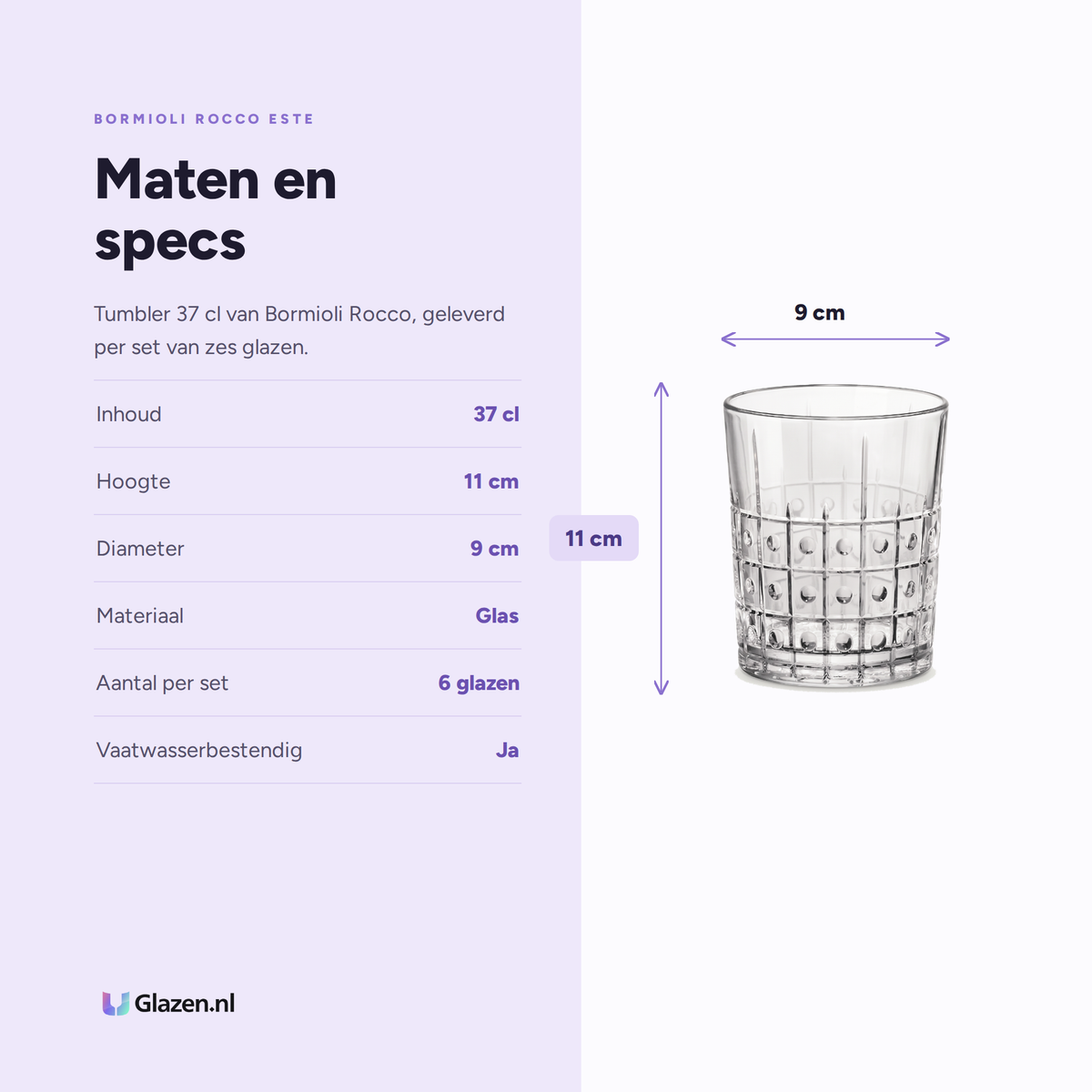Bormioli Rocco Este Tumbler 37 Cl specificaties: inhoud 37 cl, hoogte 11 cm, diameter 9 cm, materiaal Glas, aantal per set 6 glazen, vaatwasserbestendig Ja