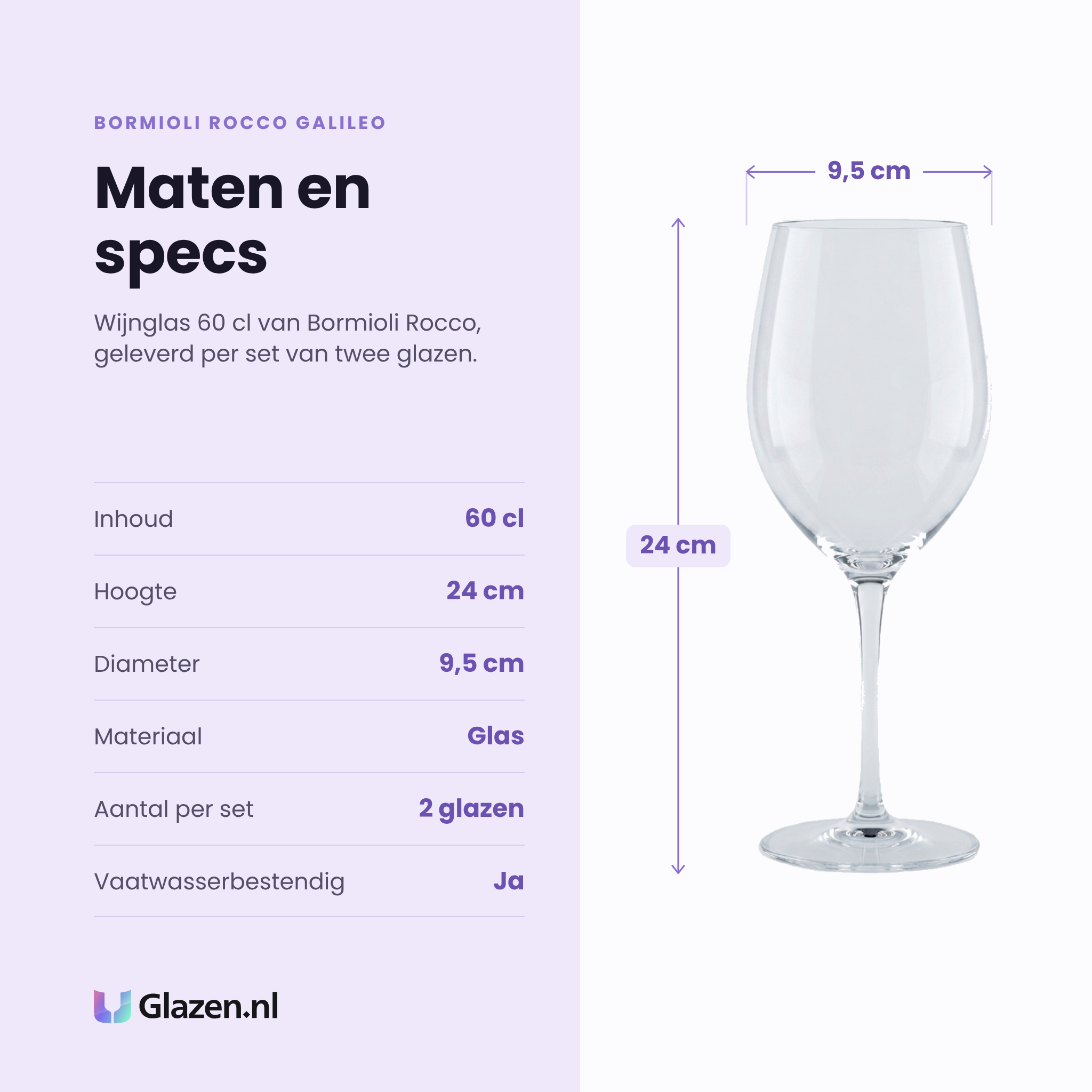 Bormioli Rocco Galileo wijnglas 60 cl specificaties: inhoud 60 cl, hoogte 24 cm, diameter 9,5 cm, glas, set van 2