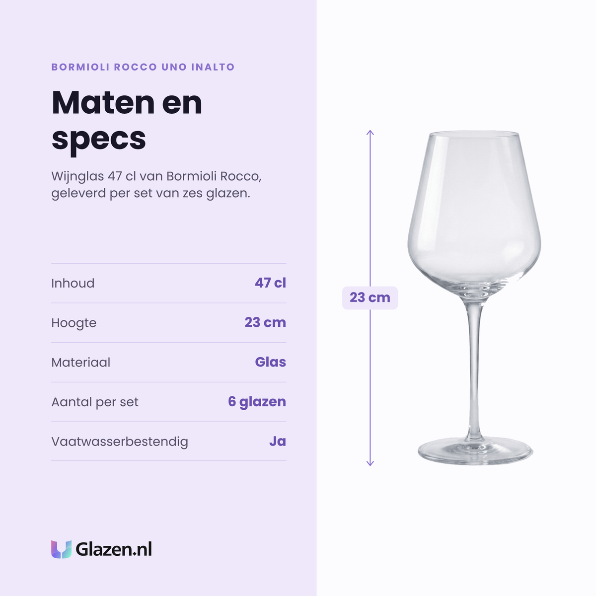 Bormioli Rocco Uno Inalto wijnglas 47 cl specificaties: inhoud 47 cl, hoogte 23 cm, glas, set van 6