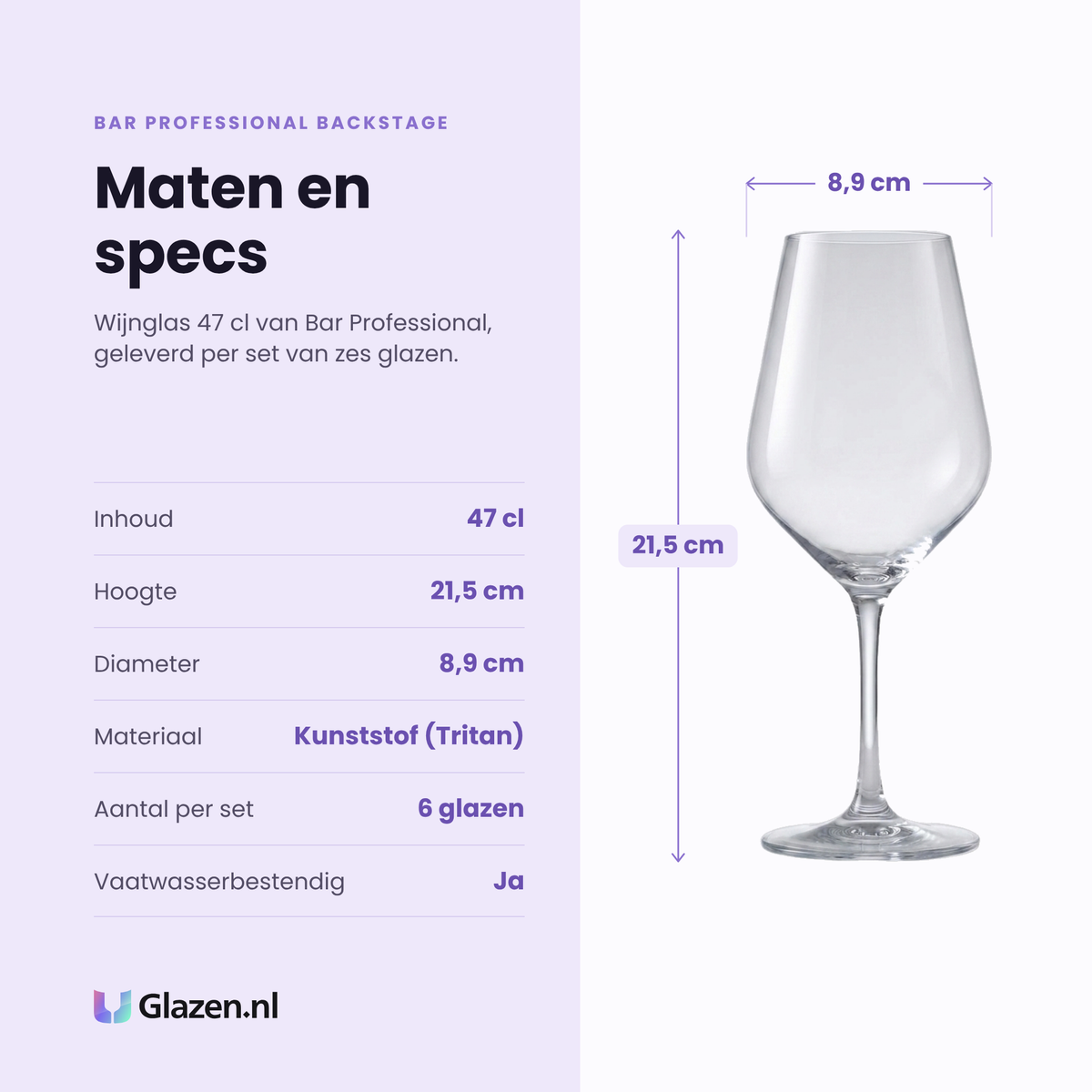 Bar Professional Backstage wijnglas 47 cl specificaties: inhoud 47 cl, hoogte 21,5 cm, diameter 8,9 cm, kunststof tritan, set van 6