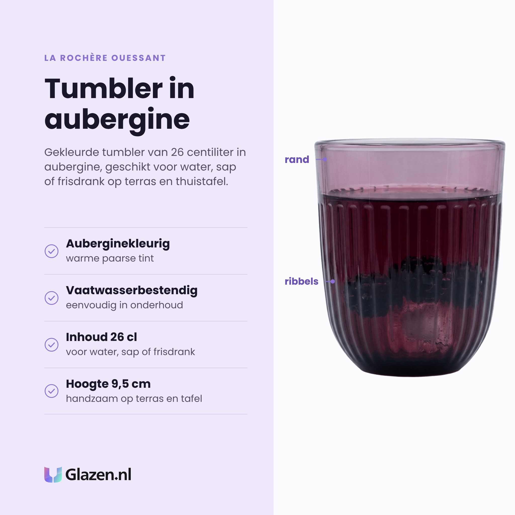 La Rochère Ouessant tumbler 26 cl eigenschappen: auberginekleurig glas, warme paarse tint, vaatwasserbestendig, hoogte 9,5 cm