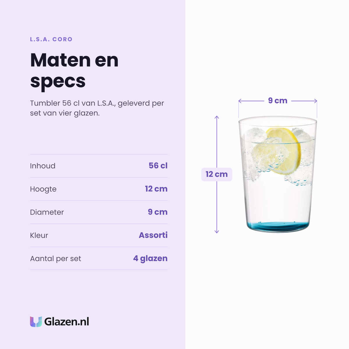 L.S.A. Coro tumbler 56 cl specificaties: inhoud 56 cl, hoogte 12 cm, diameter 9 cm, assorti kleuren, set van 4