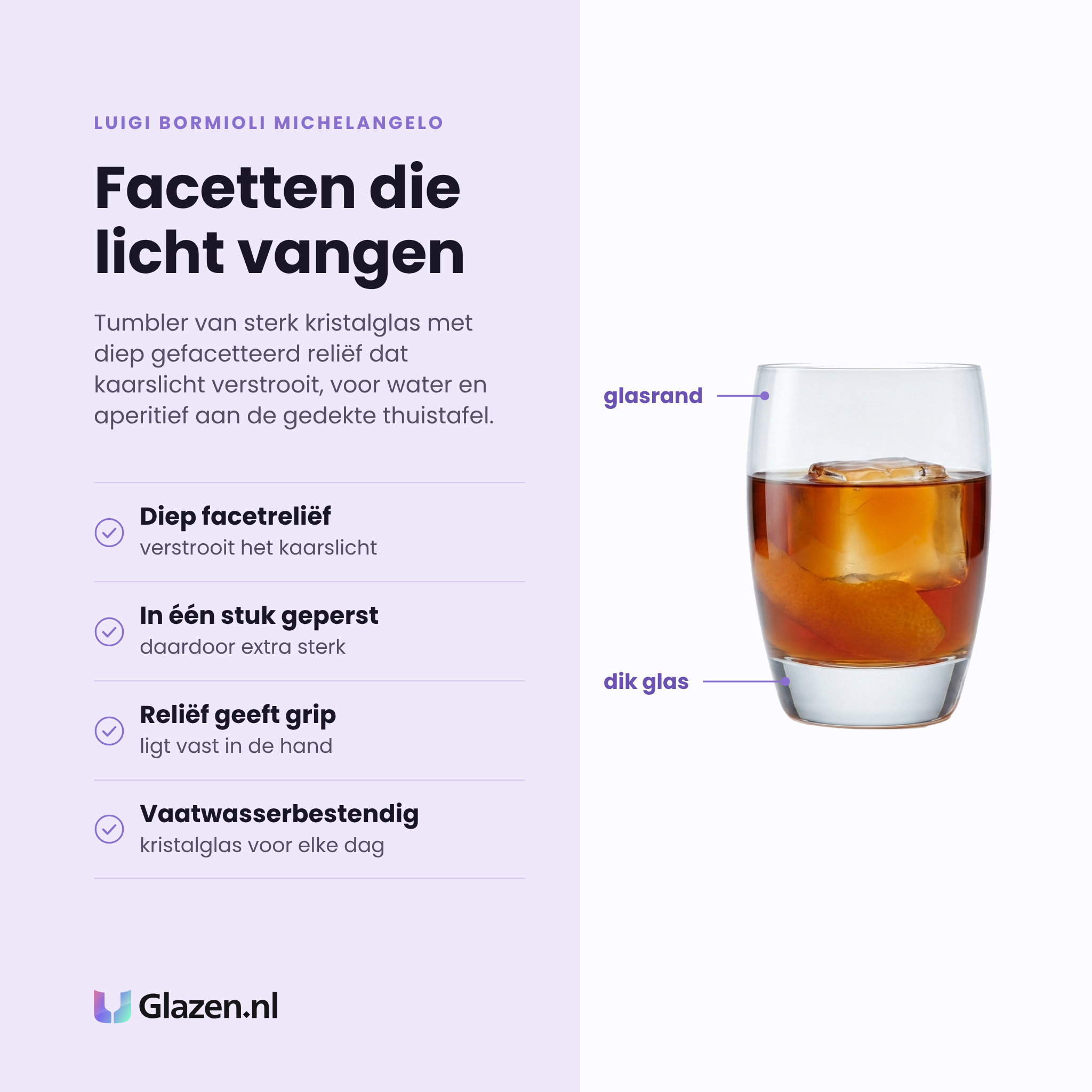 Luigi Bormioli Michelangelo tumbler 26,5 cl eigenschappen: diep facetreliëf, in één stuk geperst, reliëf geeft grip, vaatwasserbestendig