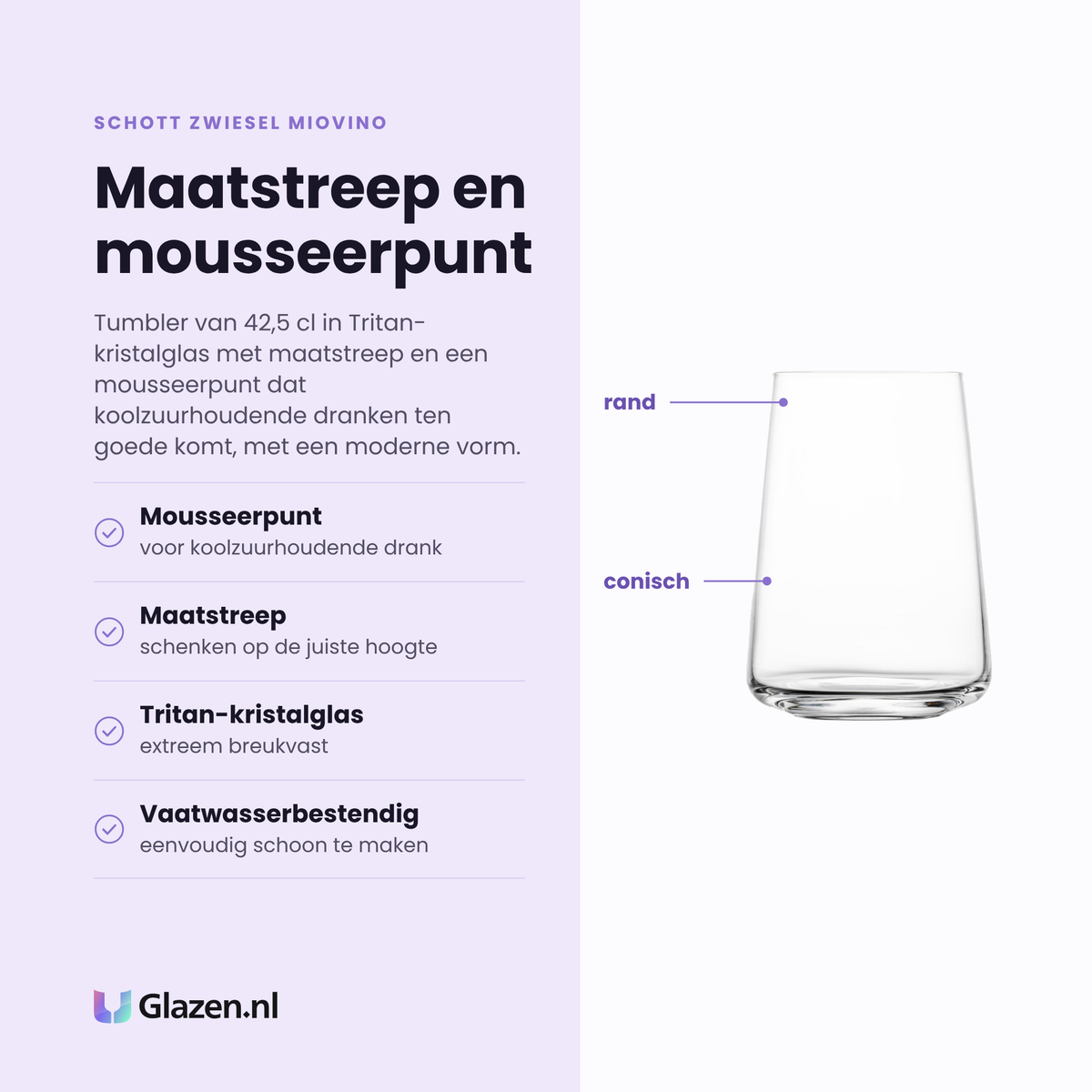 Schott Zwiesel MioVino allroundtumbler 42,5 cl eigenschappen: mousseerpunt, maatstreep, tritan kristalglas extreem breukvast, vaatwasserbestendig
