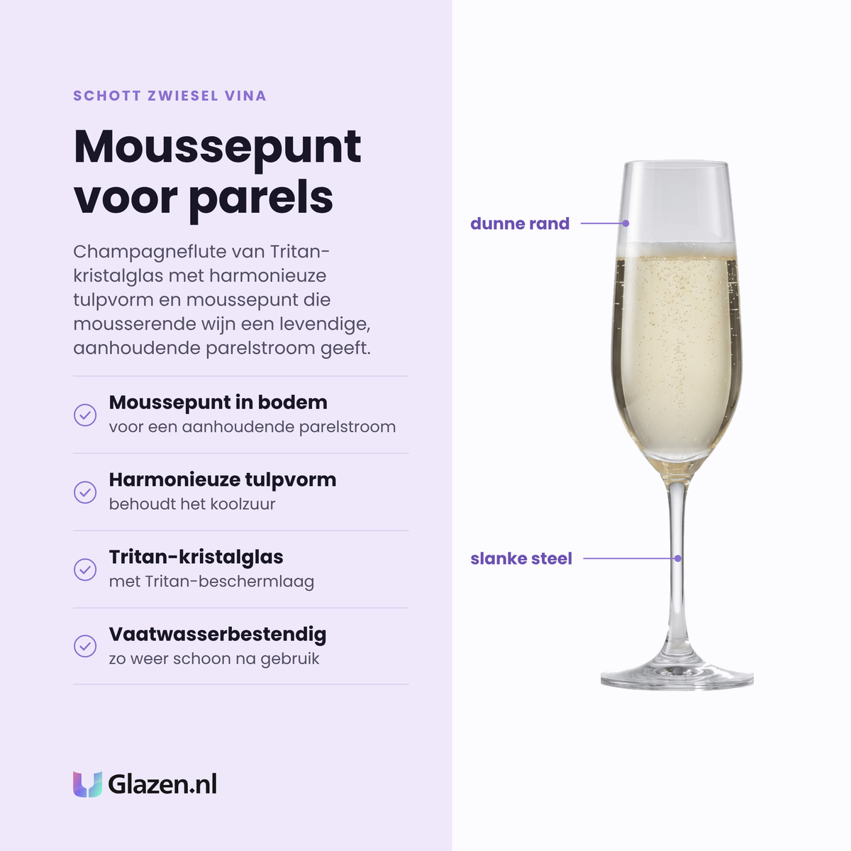 Schott Zwiesel Vina champagneflute 22,7 cl eigenschappen: moussepunt voor aanhoudende parelstroom, harmonieuze tulpvorm, tritan-kristalglas met beschermlaag, vaatwasserbestendig