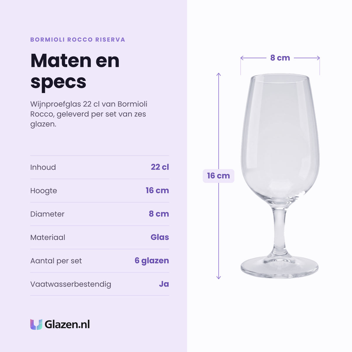 Bormioli Rocco Riserva wijnproefglas 22 cl specificaties: inhoud 22 cl, hoogte 16 cm, diameter 8 cm, glas, set van 6