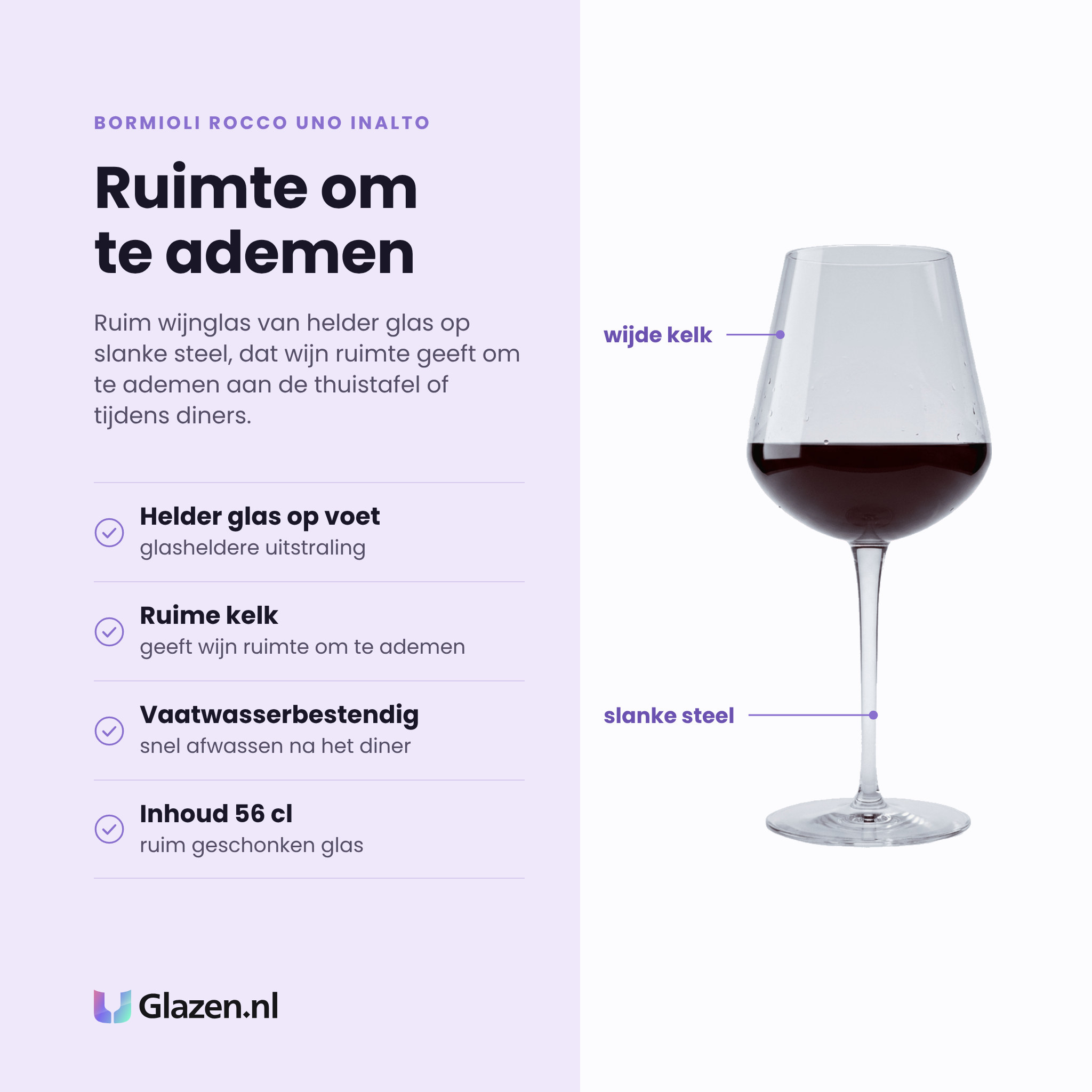 Bormioli Rocco Uno Inalto wijnglas 56 cl eigenschappen: helder glas op voet, ruime kelk geeft wijn ruimte om te ademen, inhoud 56 cl, vaatwasserbestendig