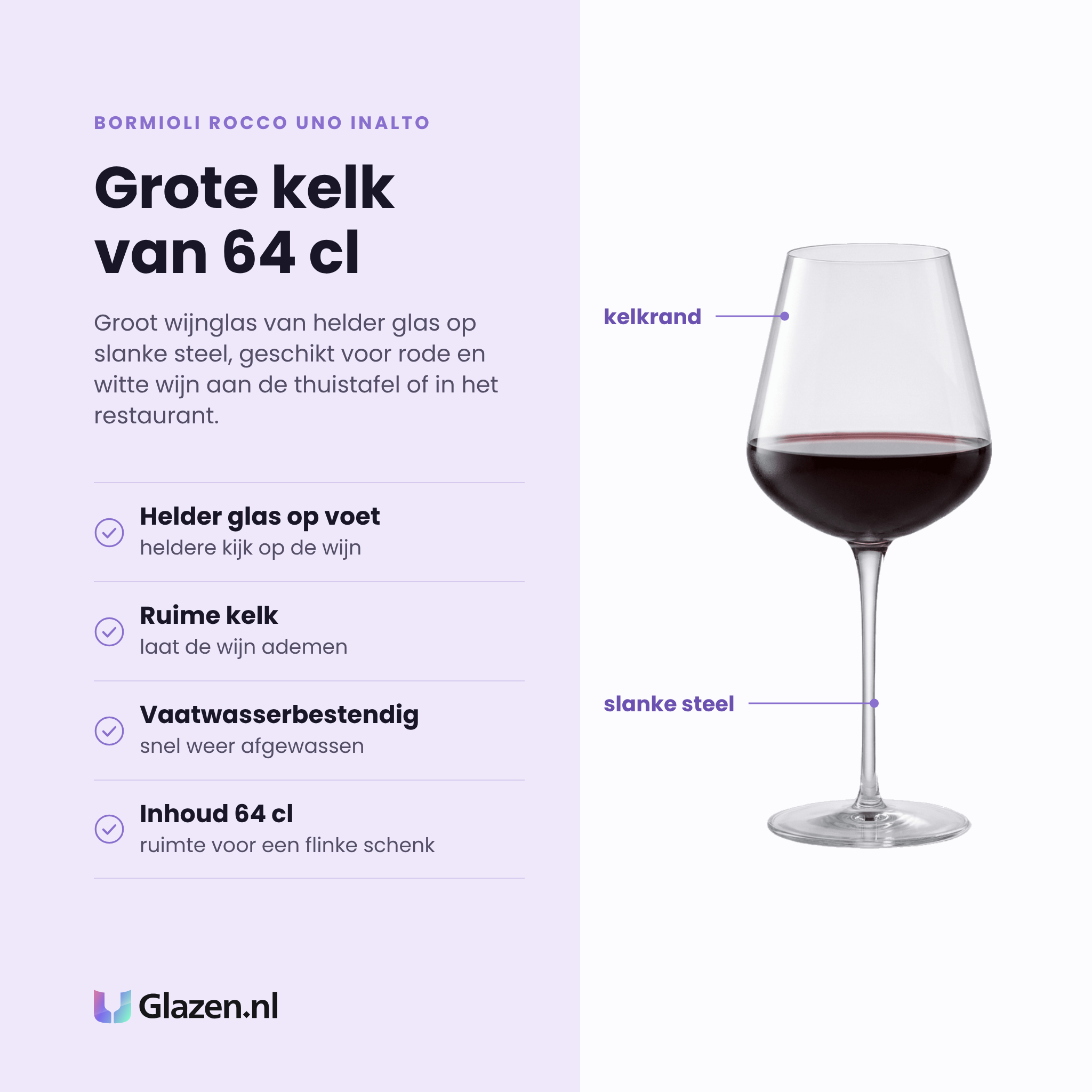 Bormioli Rocco Uno Inalto wijnglas 64 cl eigenschappen: helder glas op voet, ruime kelk laat de wijn ademen, inhoud 64 cl, vaatwasserbestendig