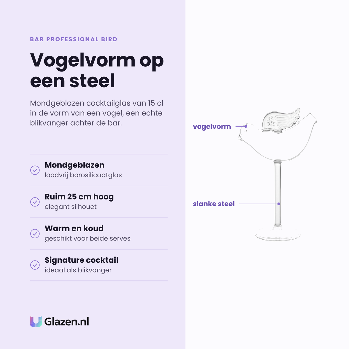 Bar Professional Bird cocktailglas 15 cl eigenschappen: mondgeblazen borosilicaatglas, ruim 25 cm hoog, geschikt voor warm en koud, blikvanger voor een signature cocktail