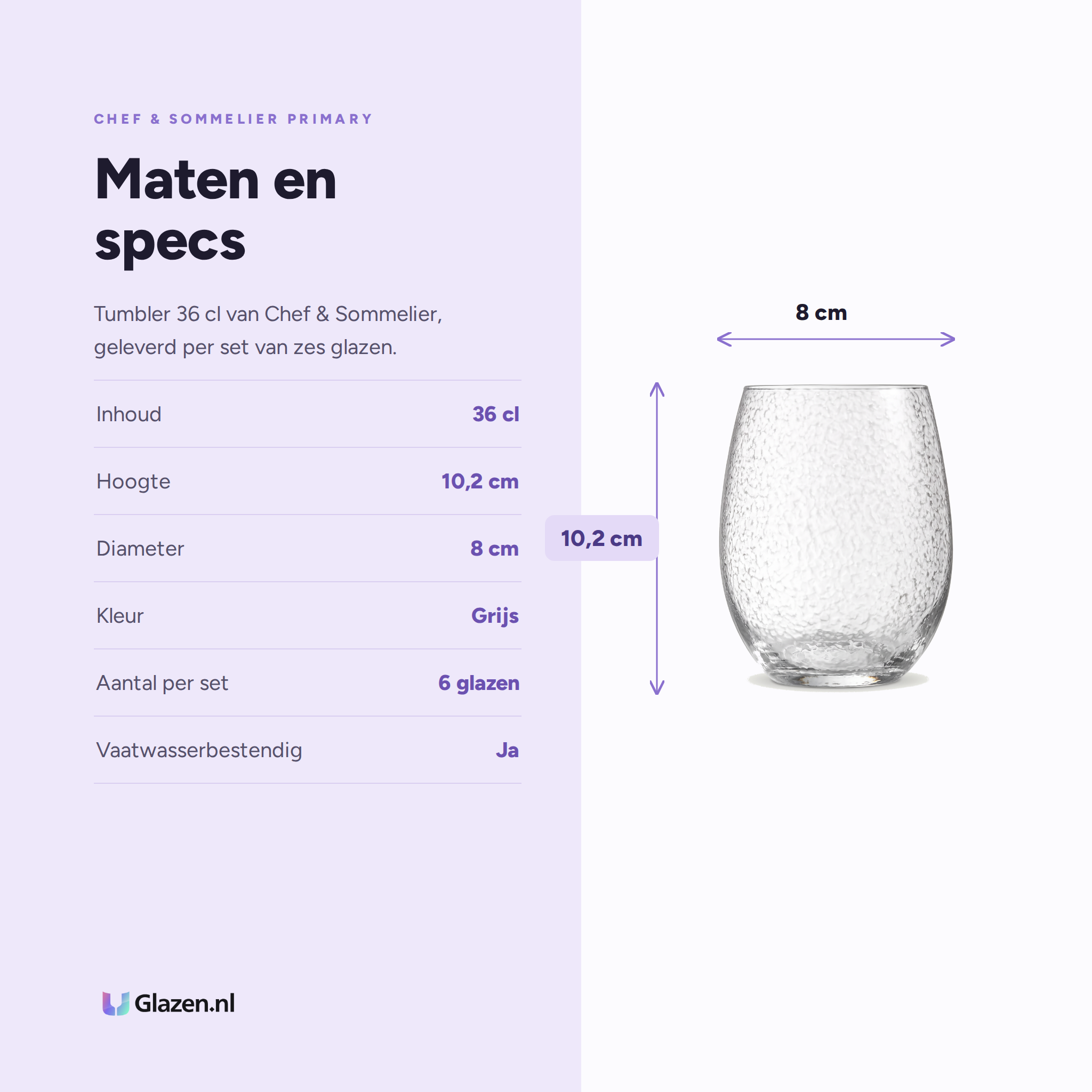 Chef & Sommelier Primary Tumbler 36 Cl Grijs specificaties: inhoud 36 cl, hoogte 10,2 cm, diameter 8 cm, kleur Grijs, aantal per set 6 glazen, vaatwasserbestendig Ja