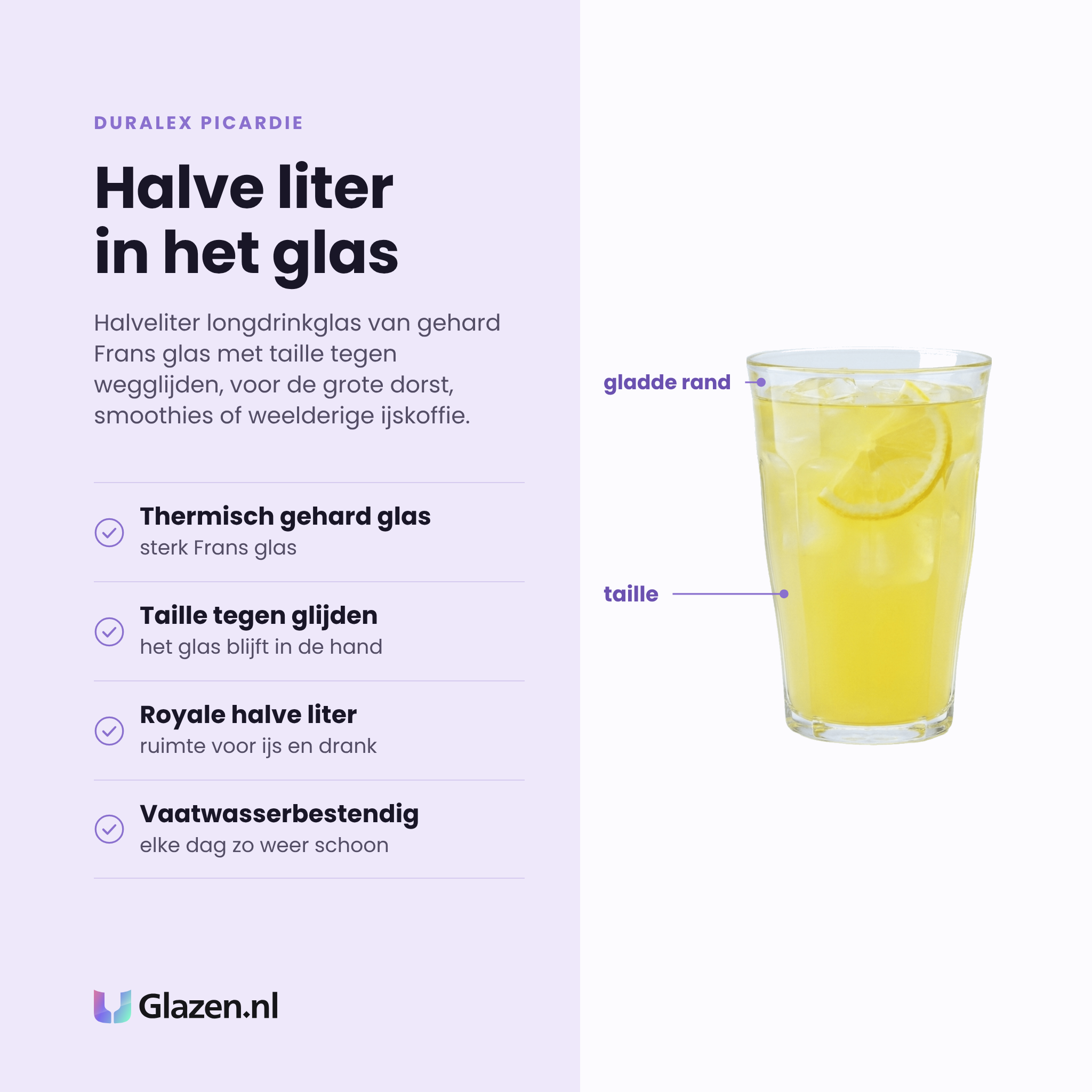 Duralex Picardie longdrinkglas 50 cl eigenschappen: thermisch gehard glas, taille voorkomt wegglijden, royale halveliter inhoud, vaatwasserbestendig