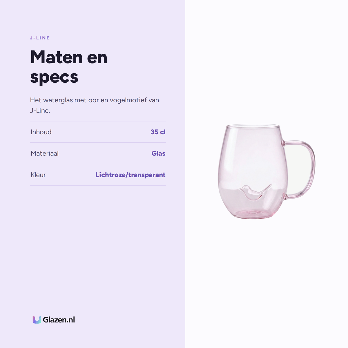 Maten en specs van J-Line Waterglas 35 Cl Vogel met Oor Lichtroze/Transparant
