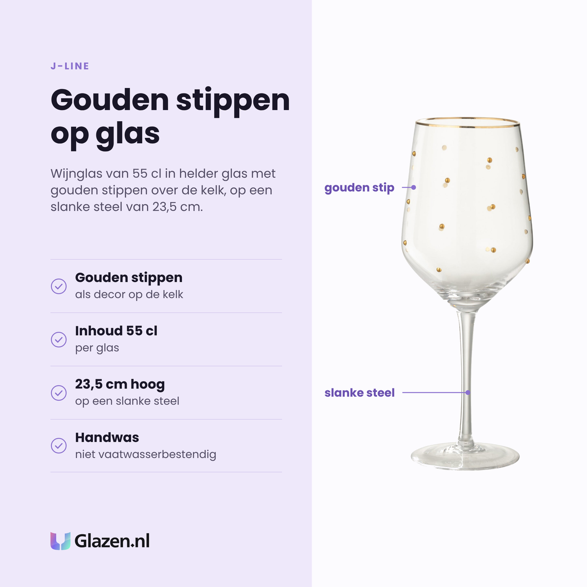 J-Line wijnglas 55 cl eigenschappen: gouden stippen als decor, inhoud 55 cl, 23,5 cm hoog, handwas