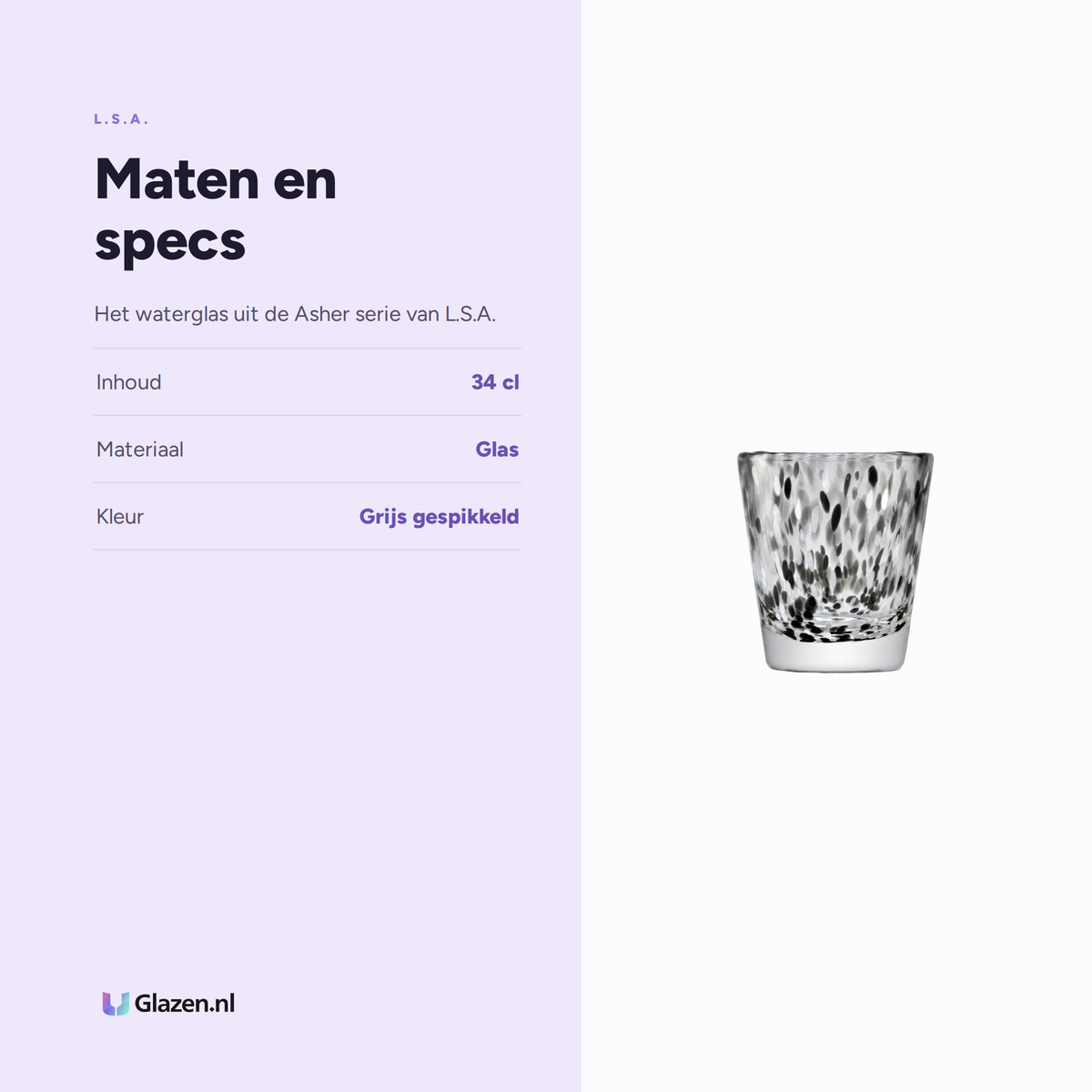Maten en specs van L.S.A. Asher Waterglas 34 Cl Grijs Gespikkeld