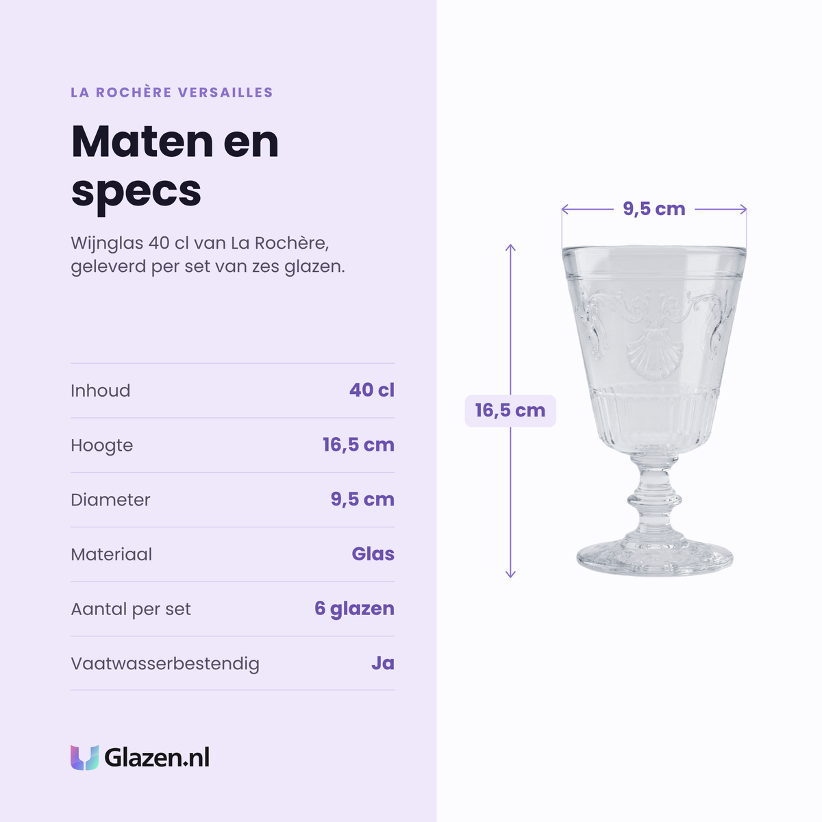 La Rochère Versailles wijnglas 40 cl specificaties: inhoud 40 cl, hoogte 16,5 cm, diameter 9,5 cm, glas, set van 6
