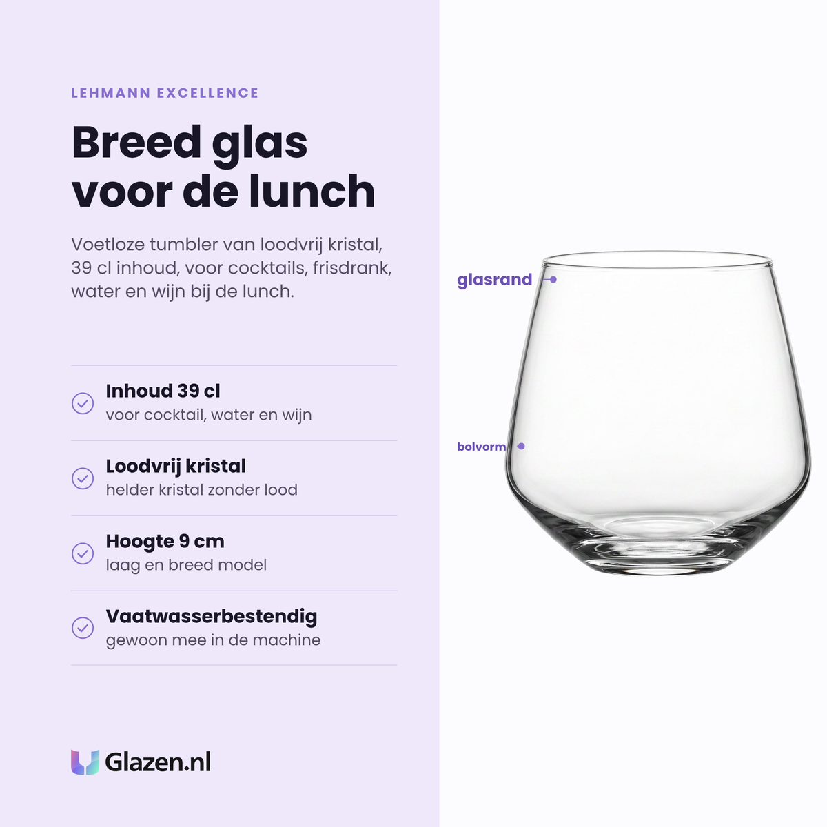 Lehmann Excellence tumbler 39 cl eigenschappen: loodvrij kristal, laag en breed model, hoogte 9 cm, vaatwasserbestendig