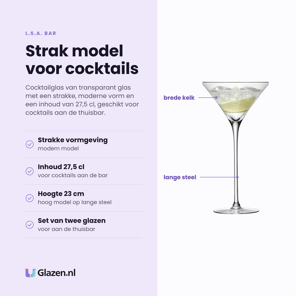 L.S.A. Bar cocktailglas 27,5 cl eigenschappen: strakke moderne vormgeving, inhoud 27,5 cl, hoogte 23 cm, set van twee glazen