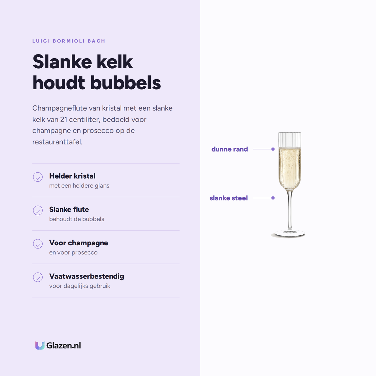 Luigi Bormioli Bach Champagneglas / Flute 21 Cl eigenschappen: helder kristal, slanke flute, voor champagne, vaatwasserbestendig
