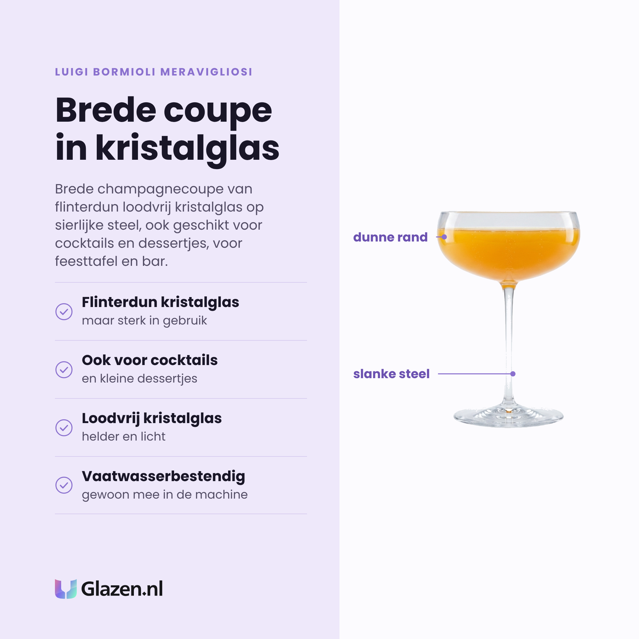 Luigi Bormioli Meravigliosi champagnecoupe 30 cl eigenschappen: flinterdun loodvrij kristalglas, brede coupe ook voor cocktails, sierlijke steel, vaatwasserbestendig