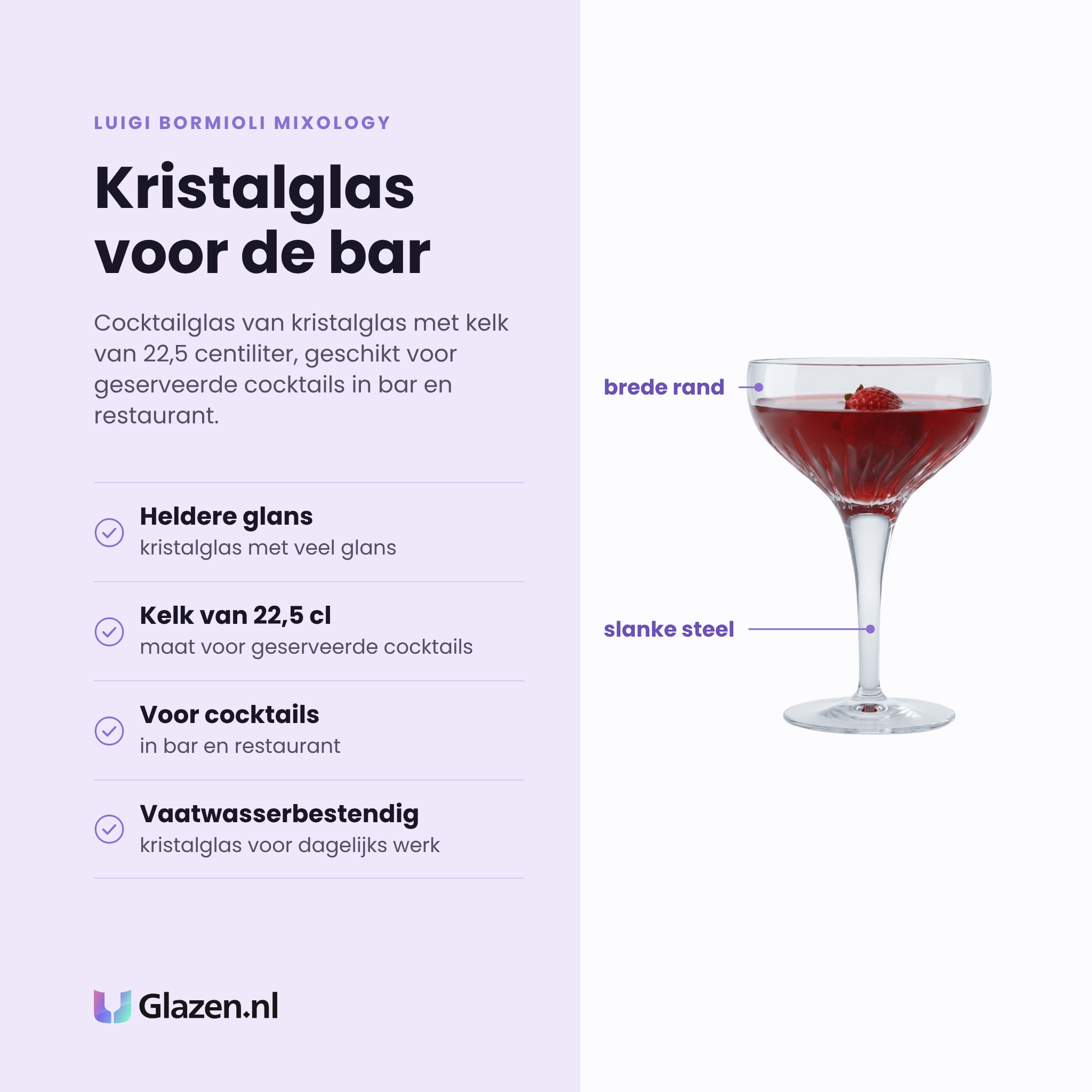 Luigi Bormioli Mixology cocktailglas 22,5 cl eigenschappen: kristalglas met heldere glans, kelk van 22,5 cl, voor geserveerde cocktails, vaatwasserbestendig