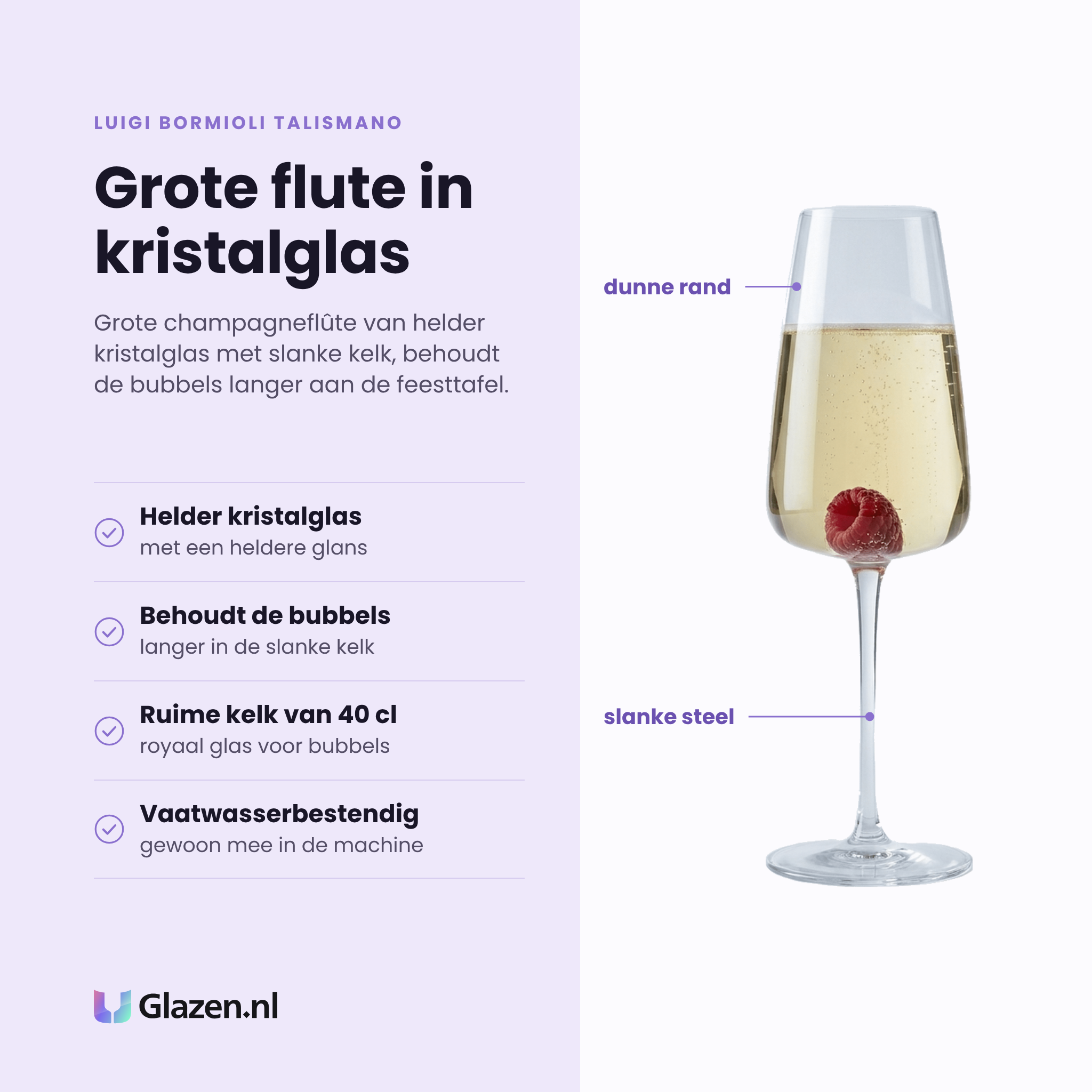 Luigi Bormioli Talismano champagneflute 40 cl eigenschappen: helder kristalglas, behoudt de bubbels langer, ruime kelk van 40 cl, vaatwasserbestendig