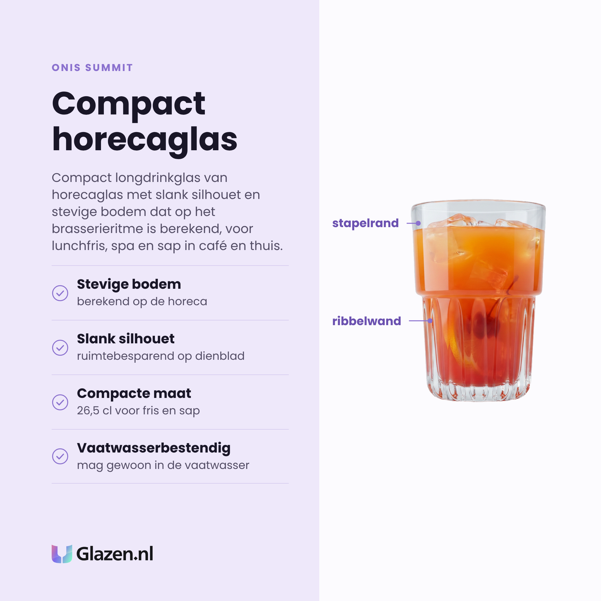 Onis Summit longdrinkglas 26,5 cl eigenschappen: stevige bodem, slank silhouet, compacte maat, vaatwasserbestendig horecaglas