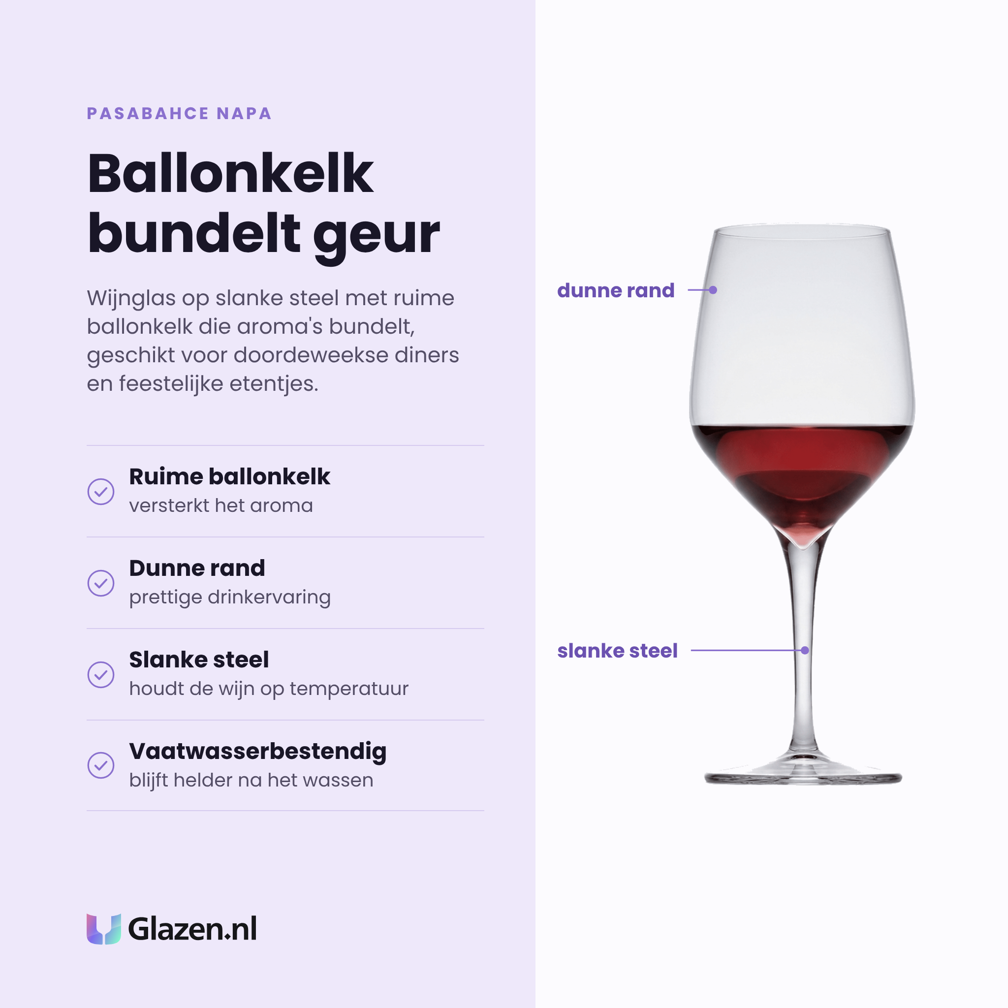 Pasabahce Napa wijnglas 47 cl eigenschappen: ruime ballonkelk, dunne rand, slanke steel, vaatwasserbestendig