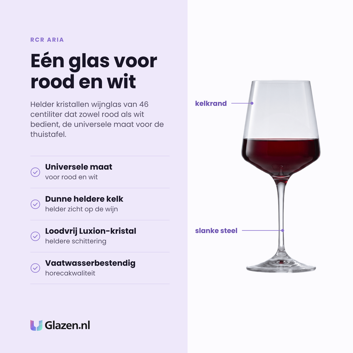 RCR Aria wijnglas 46 cl eigenschappen: universele maat voor rood en wit, dunne heldere kelk, loodvrij Luxion-kristal, vaatwasserbestendig