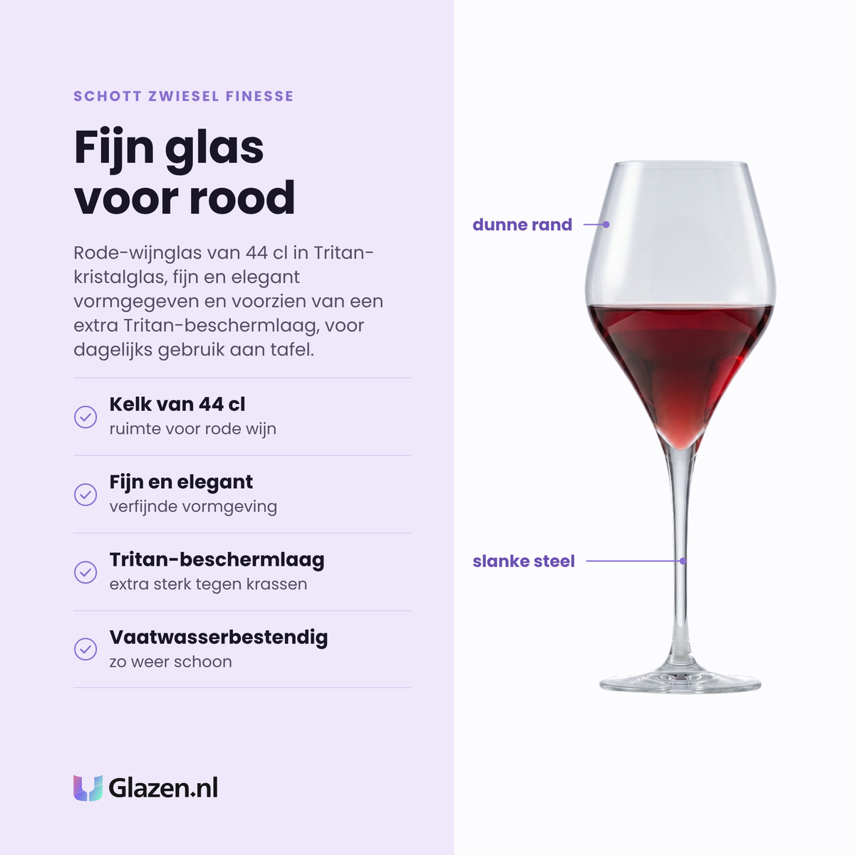 Schott Zwiesel Finesse rode wijnglas 44 cl eigenschappen: kelk van 44 cl, fijn en elegant vormgegeven, tritan-beschermlaag tegen krassen, vaatwasserbestendig