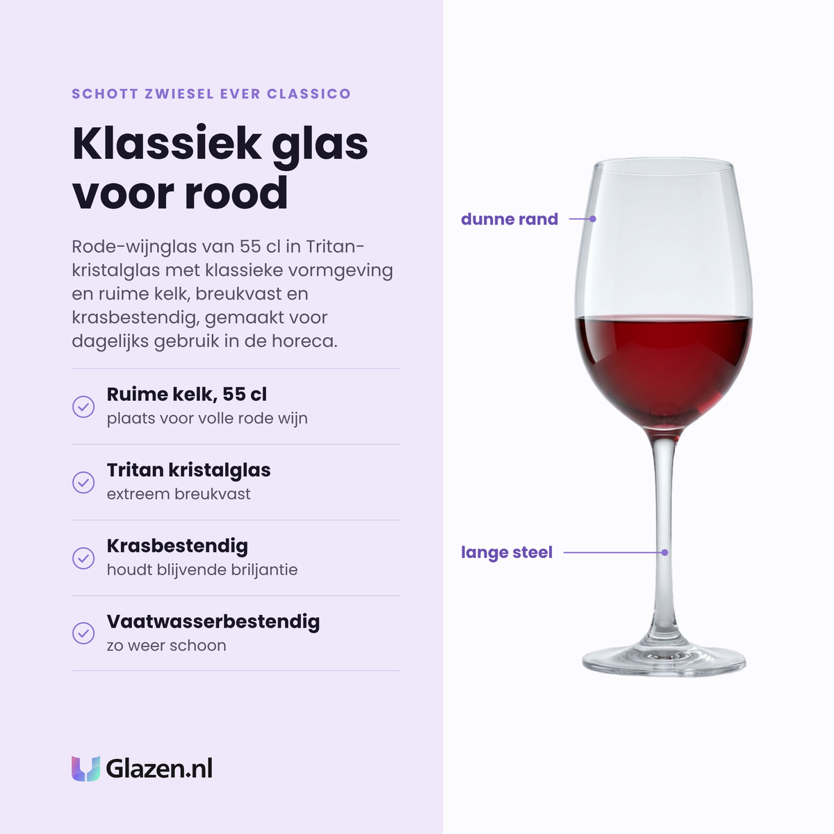 Schott Zwiesel Ever Classico rode wijnglas 55 cl eigenschappen: ruime kelk van 55 cl, Tritan kristalglas, krasbestendig, vaatwasserbestendig