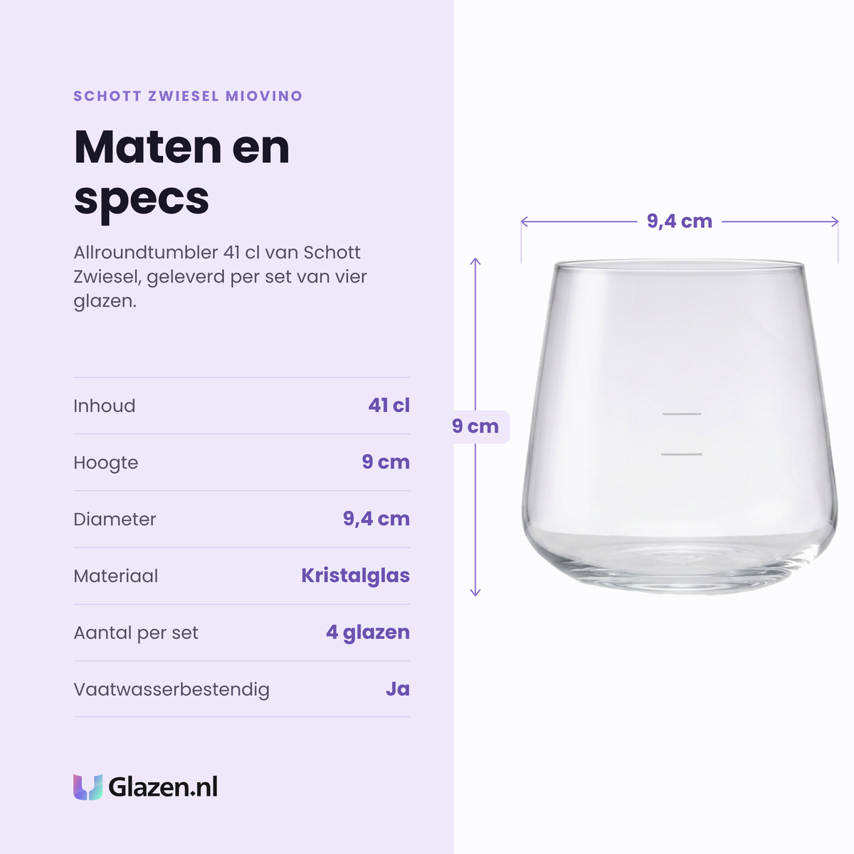 Schott Zwiesel MioVino allroundtumbler 41 cl specificaties: inhoud 41 cl, hoogte 9 cm, diameter 9,4 cm, kristalglas, set van 4