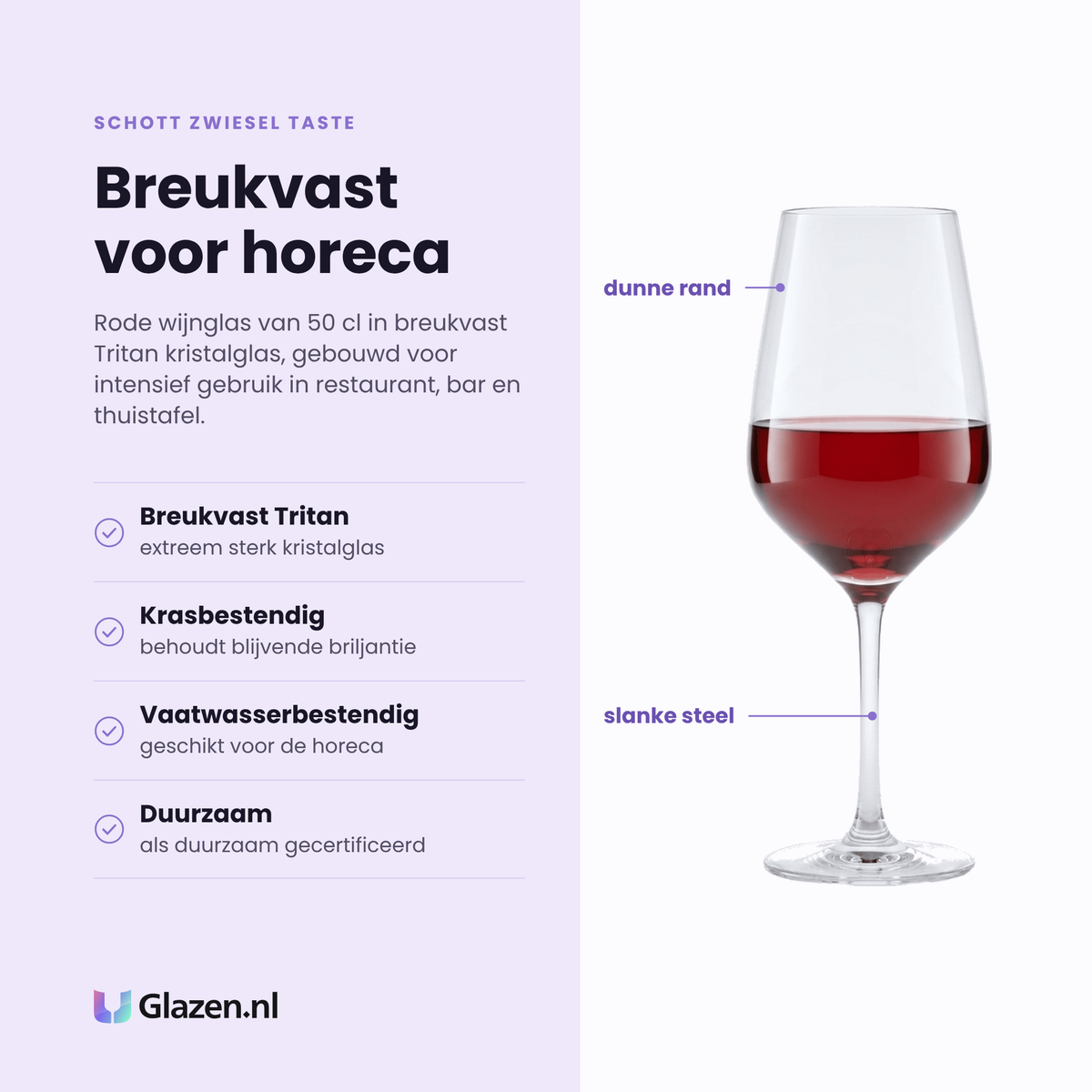 Schott Zwiesel Taste rode wijnglas 49,7 cl eigenschappen: breukvast tritan kristalglas, krasbestendig, vaatwasserbestendig, als duurzaam gecertificeerd