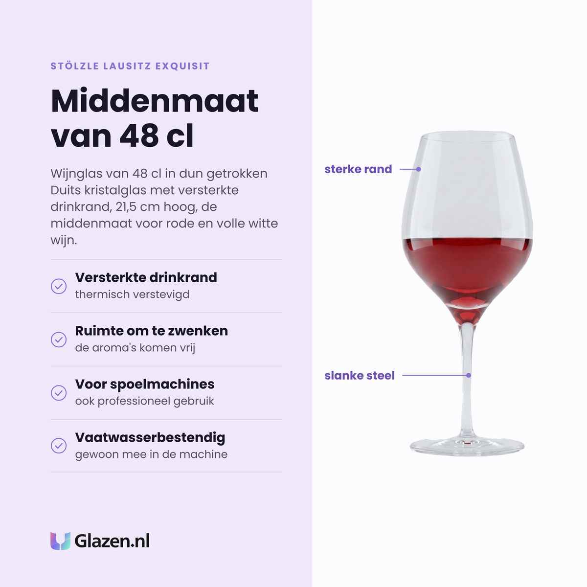 Stölzle Lausitz Exquisit wijnglas 48 cl eigenschappen: versterkte drinkrand, ruimte om te zwenken, geschikt voor spoelmachines, vaatwasserbestendig