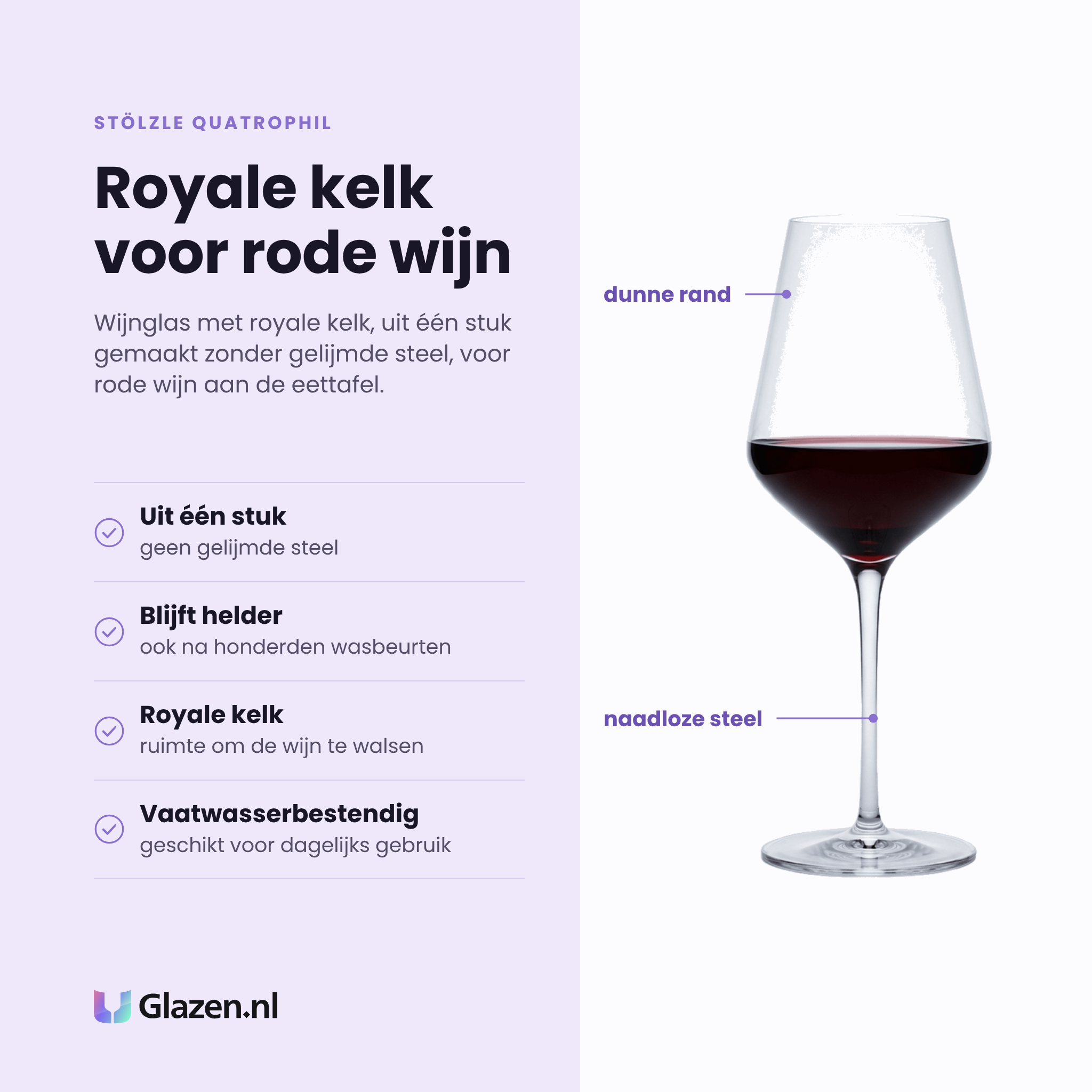 Stölzle Lausitz Quatrophil wijnglas 57 cl eigenschappen: uit één stuk gemaakt, blijft helder, royale kelk, vaatwasserbestendig