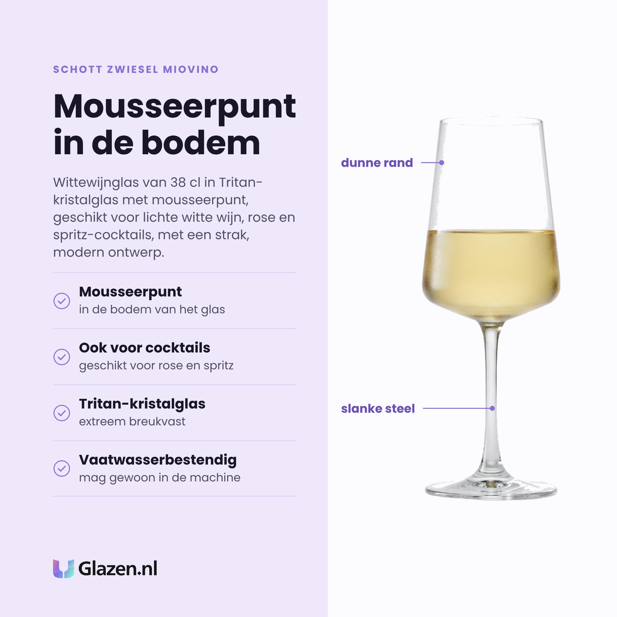 Schott Zwiesel MioVino witte wijnglas 38 cl eigenschappen: mousseerpunt in de bodem, ook geschikt voor cocktails, tritan-kristalglas, vaatwasserbestendig