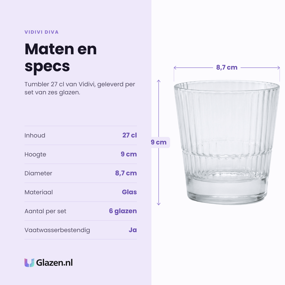 Vidivi Diva tumbler 27 cl specificaties: inhoud 27 cl, hoogte 9 cm, diameter 8,7 cm, glas, set van 6