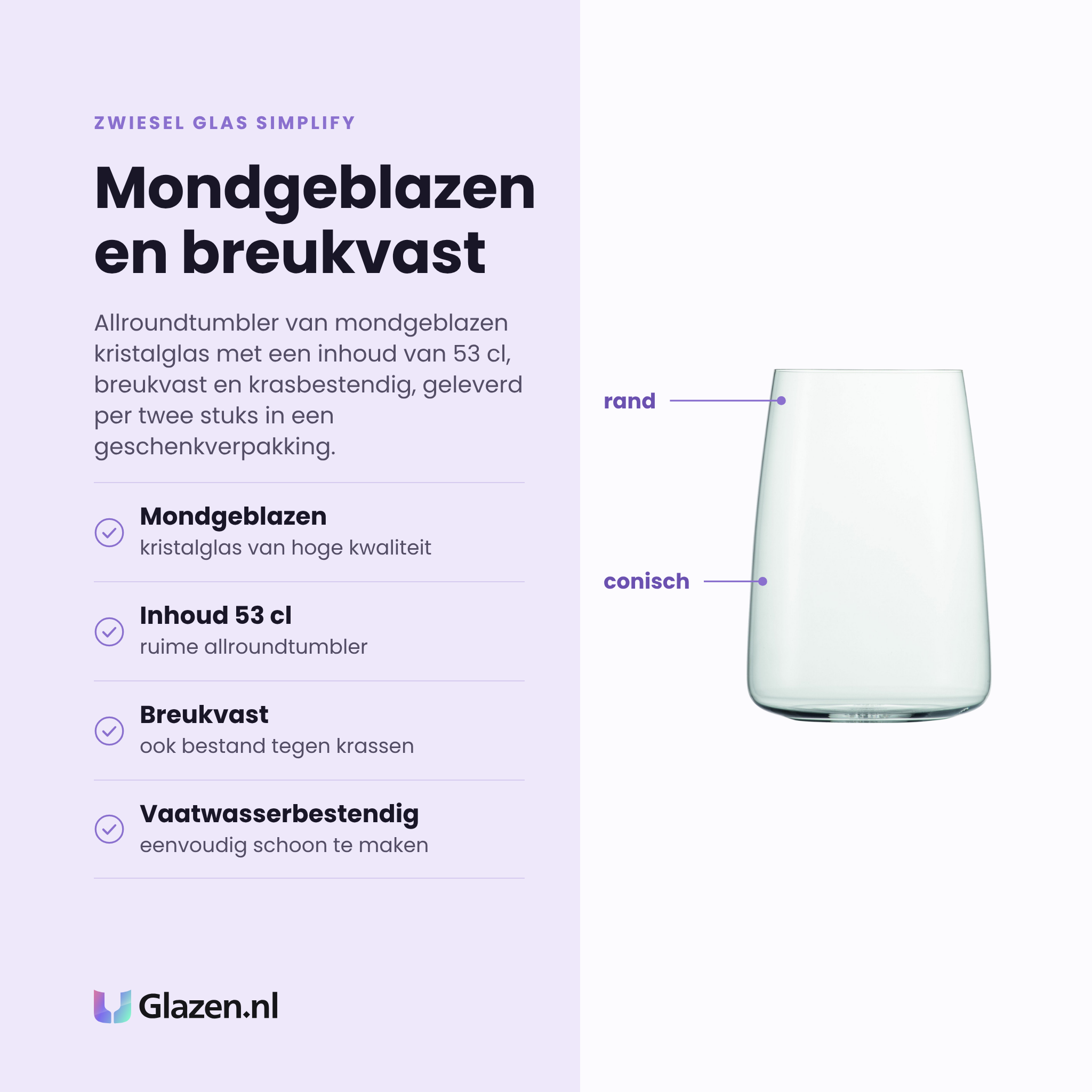 Zwiesel Glas Simplify allroundtumbler 53 cl eigenschappen: mondgeblazen kristalglas, inhoud 53 cl, breukvast en krasbestendig, vaatwasserbestendig