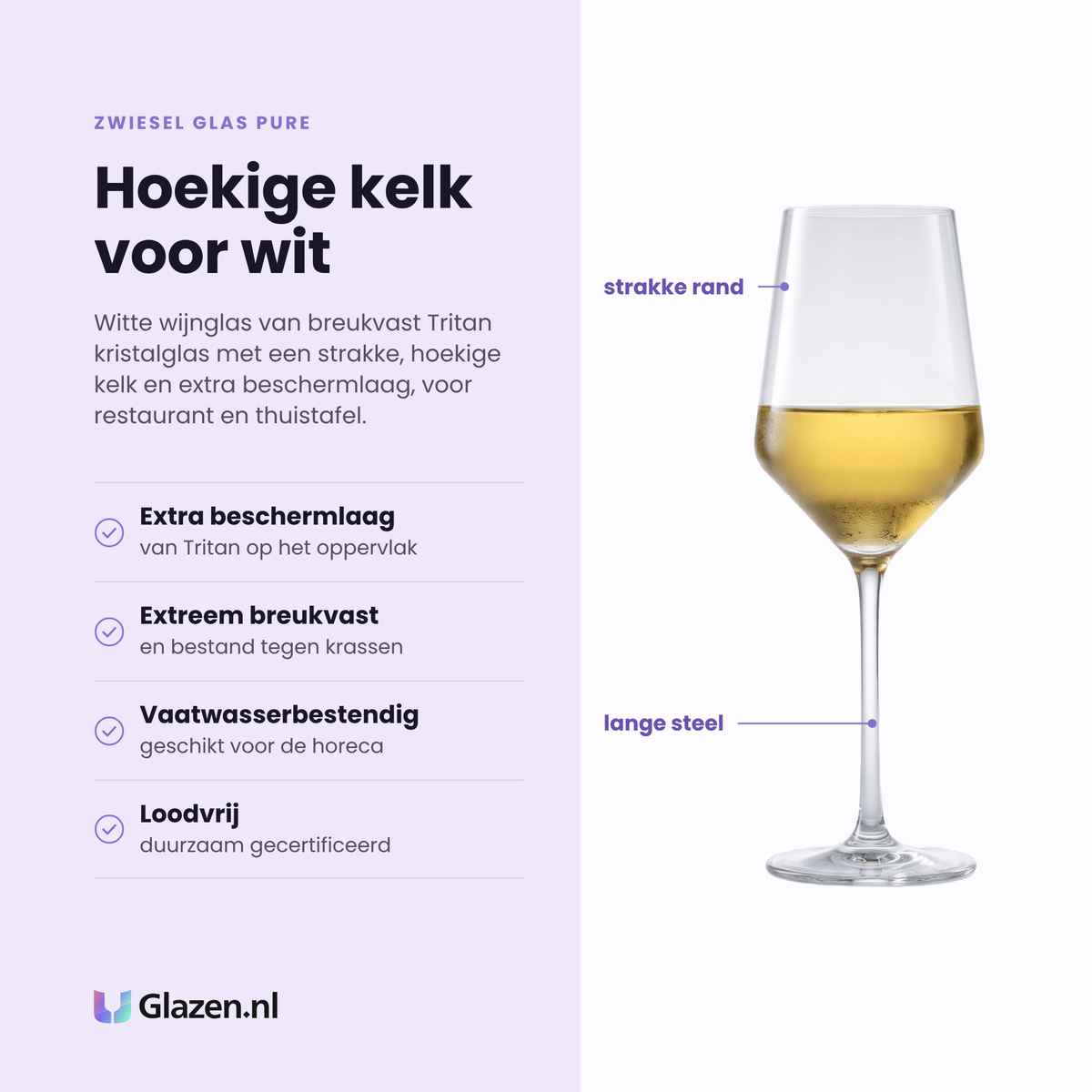 Zwiesel Glas Pure witte wijnglas 41 cl eigenschappen: extra Tritan beschermlaag, extreem breukvast, vaatwasserbestendig, loodvrij en duurzaam gecertificeerd